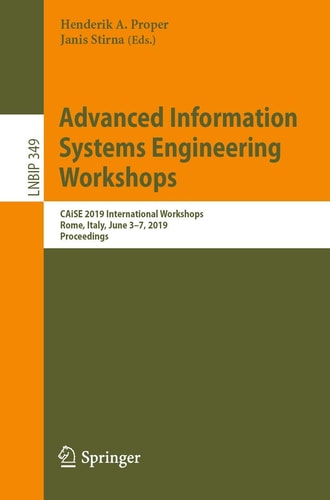 Advanced Information Systems Engineering Workshops CAiSE 2019 International Workshops, Rome, Italy, June 3-7, 2019, Proceedings