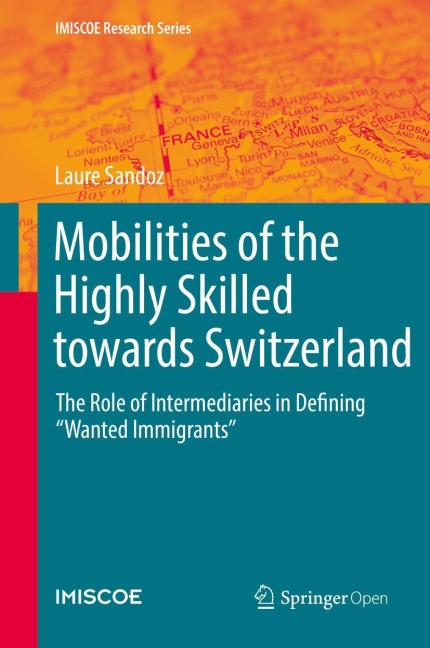Mobilities of the Highly Skilled towards Switzerland: The Role of Intermediaries in Defining Wanted Immigrants