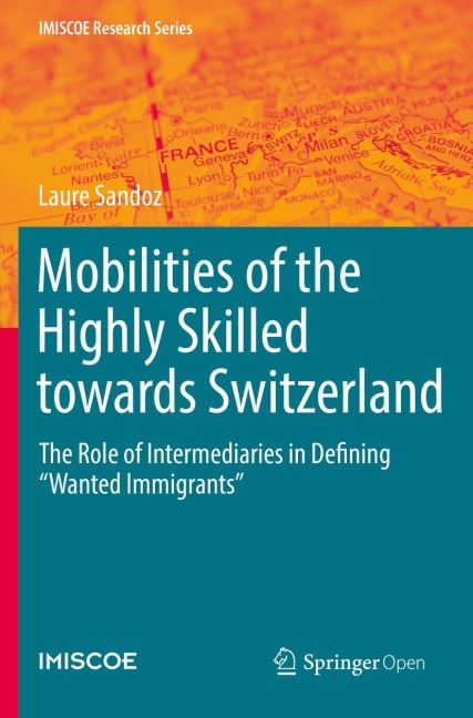 Mobilities of the Highly Skilled towards Switzerland: The Role of Intermediaries in Defining Wanted Immigrants