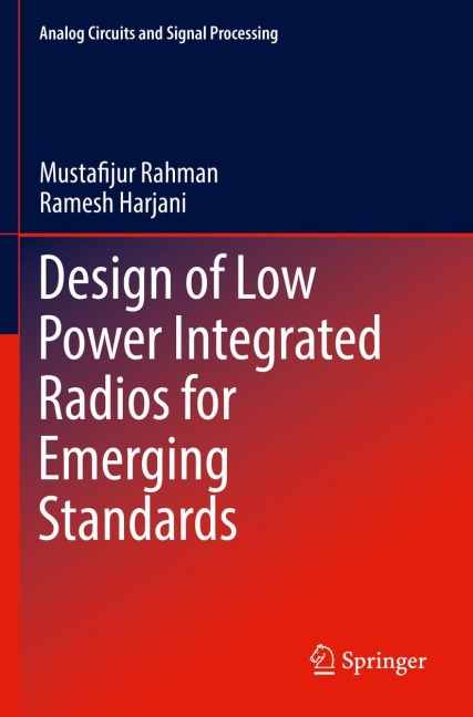 Design of Low Power Integrated Radios for Emerging Standards