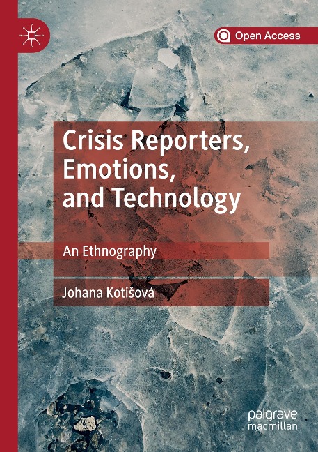 Crisis Reporters, Emotions, and Technology: An Ethnography