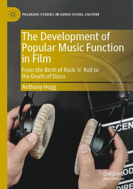 The Development of Popular Music Function in Film: From the Birth of Rock n Roll to the Death of Disco
