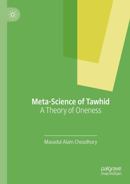 Meta-Science of Tawhid: A Theory of Oneness