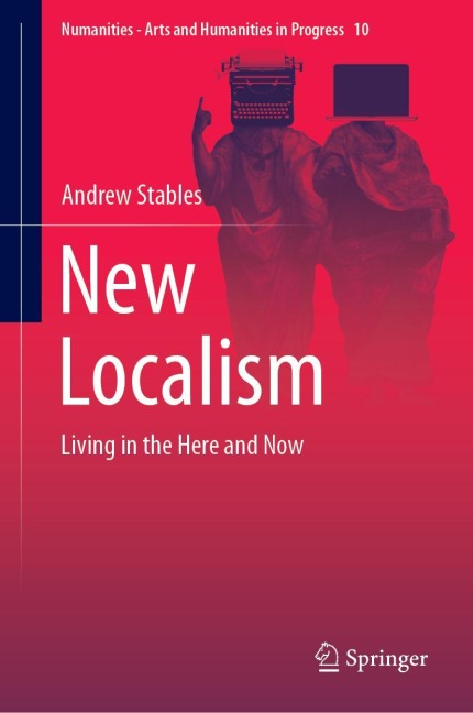 New Localism: Living in the Here and Now