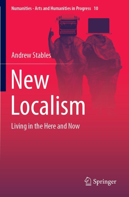 New Localism: Living in the Here and Now