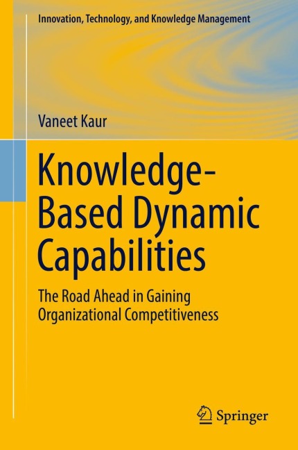Knowledge-Based Dynamic Capabilities: The Road Ahead in Gaining Organizational Competitiveness