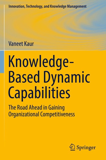 Knowledge-Based Dynamic Capabilities: The Road Ahead in Gaining Organizational Competitiveness