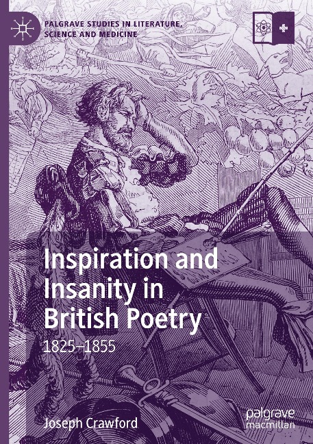 Inspiration and Insanity in British Poetry: 1825-1855