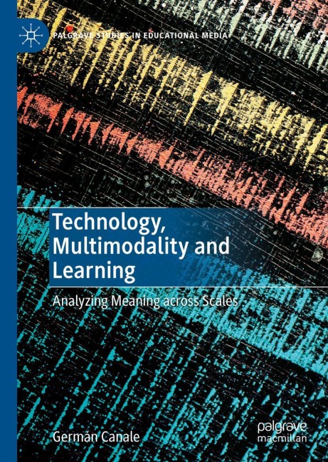 Technology, Multimodality and Learning: Analyzing Meaning across Scales