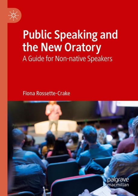 Public Speaking and the New Oratory: A Guide for Non-native Speakers