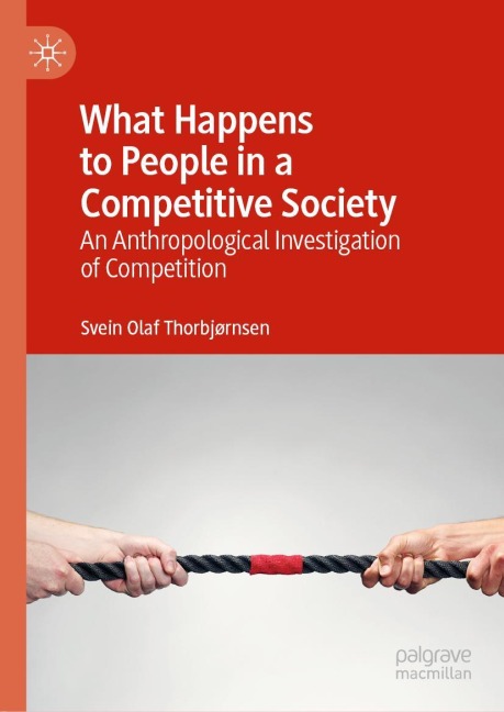 What Happens to People in a Competitive Society: An Anthropological Investigation of Competition