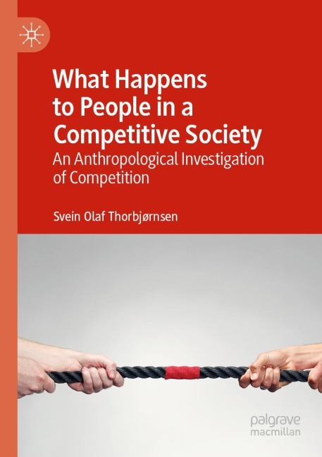 What Happens to People in a Competitive Society: An Anthropological Investigation of Competition