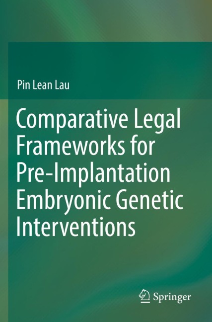 Comparative Legal Frameworks for Pre-Implantation Embryonic Genetic Interventions