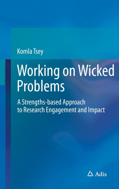 Working on Wicked Problems: A Strengths-based Approach to Research Engagement and Impact