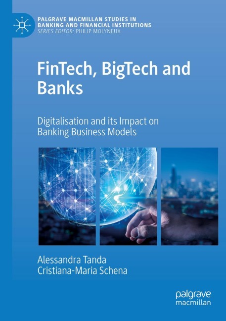 FinTech, BigTech and Banks: Digitalisation and Its Impact on Banking Business Models