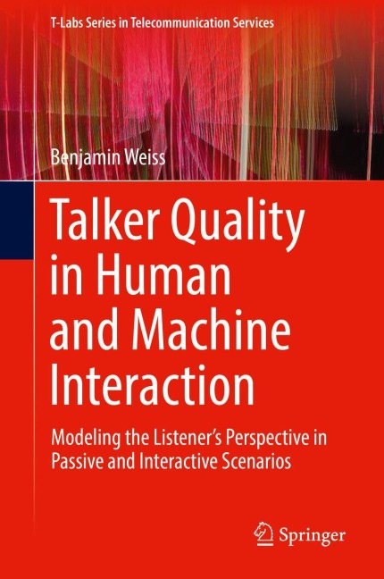 Talker Quality in Human and Machine Interaction: Modeling the Listeners Perspective in Passive and Interactive Scenarios