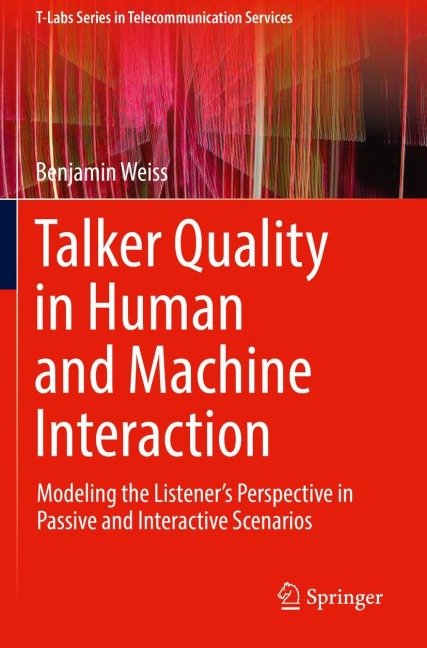 Talker Quality in Human and Machine Interaction: Modeling the Listeners Perspective in Passive and Interactive Scenarios