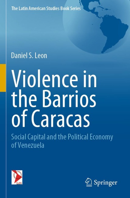 Violence in the Barrios of Caracas: Social Capital and the Political Economy of Venezuela