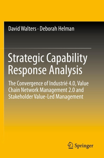 Strategic Capability Response Analysis: The Convergence of Industrié 4.0, Value Chain Network Management 2.0 and Stakeholder Value-Led Management