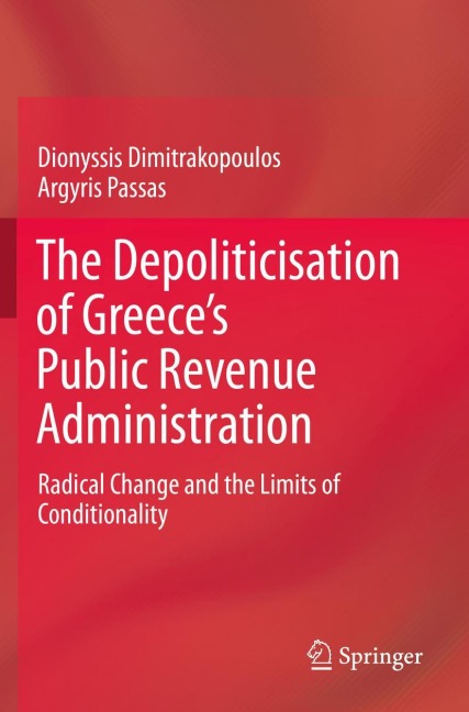 The Depoliticisation of Greeces Public Revenue Administration: Radical Change and the Limits of Conditionality