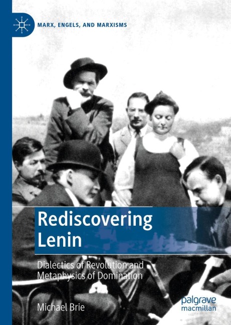Rediscovering Lenin: Dialectics of Revolution and Metaphysics of Domination