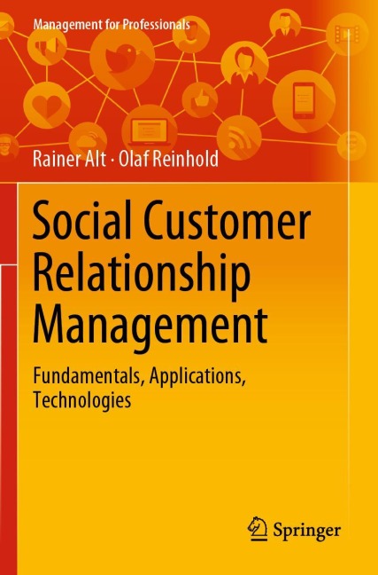 Social Customer Relationship Management: Fundamentals, Applications, Technologies