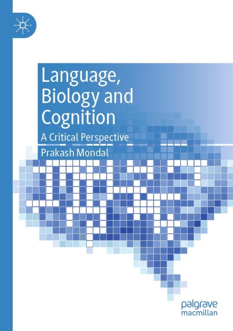 Language, Biology and Cognition: A Critical Perspective