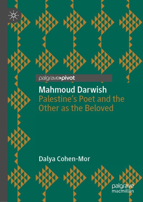 Mahmoud Darwish: Palestines Poet and the Other as the Beloved