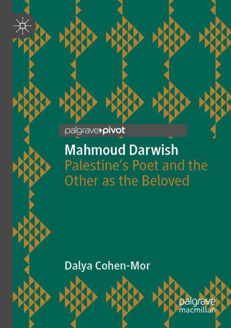 Mahmoud Darwish: Palestines Poet and the Other as the Beloved
