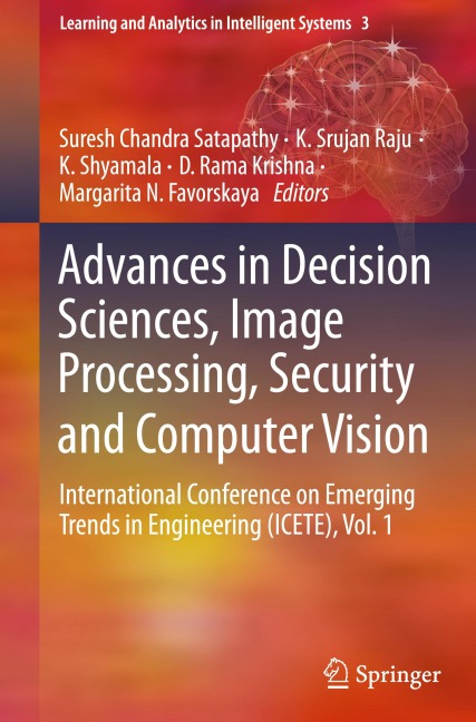 Advances in Decision Sciences, Image Processing, Security and Computer Vision: International Conference on Emerging Trends in Engineering (ICETE), Vol. 1