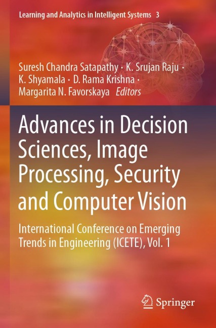 Advances in Decision Sciences, Image Processing, Security and Computer Vision: International Conference on Emerging Trends in Engineering (ICETE), Vol. 1
