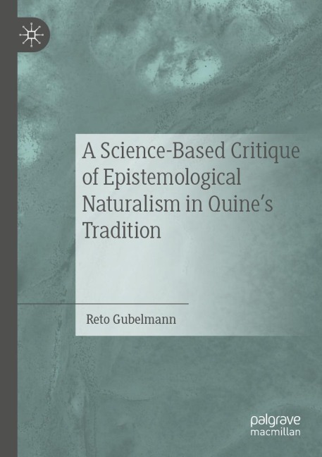 A Science-Based Critique of Epistemological Naturalism in Quines Tradition