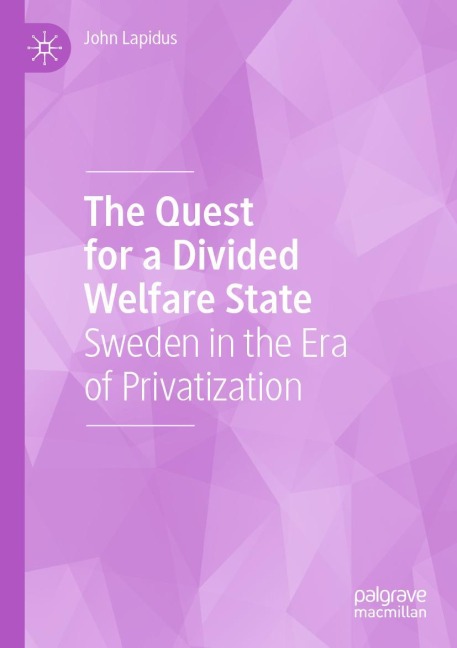 The Quest for a Divided Welfare State: Sweden in the Era of Privatization