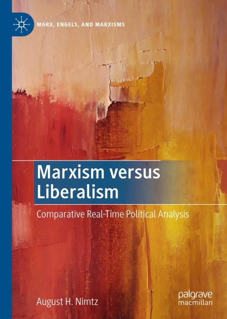 Marxism versus Liberalism: Comparative Real-Time Political Analysis