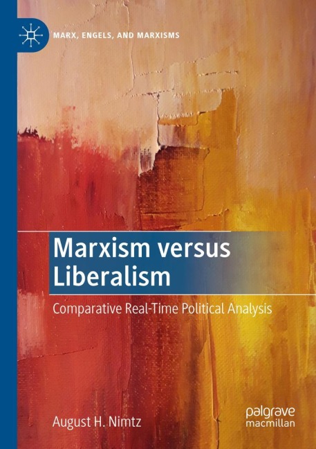 Marxism versus Liberalism: Comparative Real-Time Political Analysis