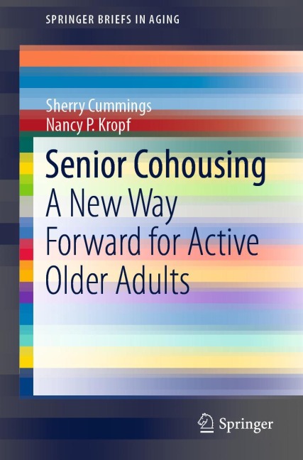 Senior Cohousing: A New Way Forward for Active Older Adults