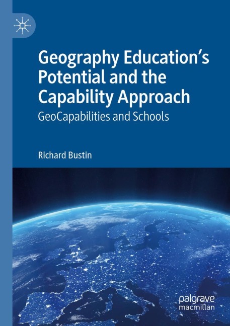 Geography Educations Potential and the Capability Approach: GeoCapabilities and Schools
