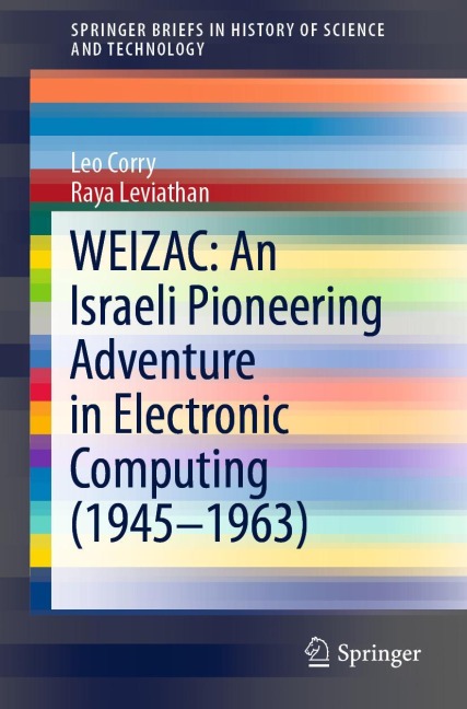 WEIZAC: An Israeli Pioneering Adventure in Electronic Computing (1945-1963)