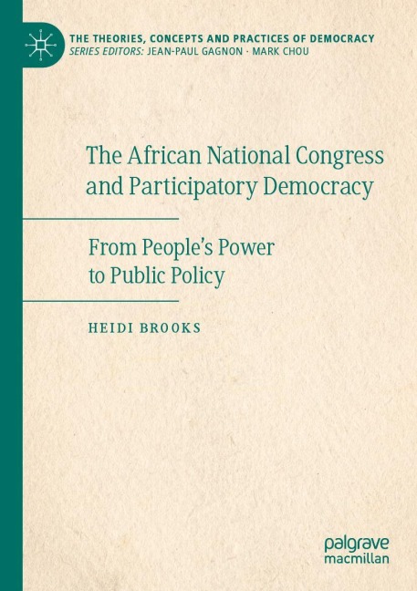 The African National Congress and Participatory Democracy: From Peoples Power to Public Policy