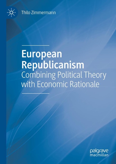 European Republicanism: Combining Political Theory with Economic Rationale
