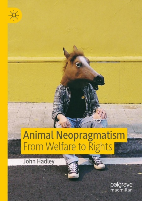 Animal Neopragmatism: From Welfare to Rights
