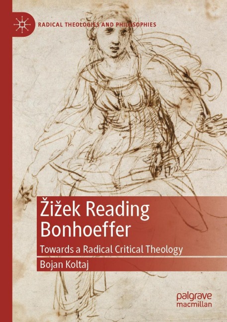 ¿i¿ek Reading Bonhoeffer: Towards a Radical Critical Theology