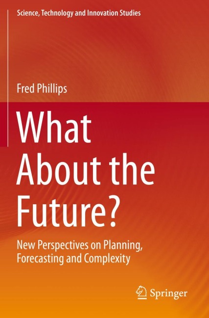 What About the Future?: New Perspectives on Planning, Forecasting and Complexity
