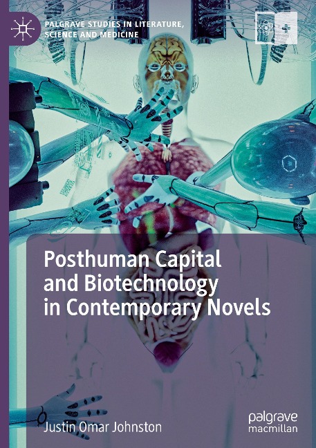 Posthuman Capital and Biotechnology in Contemporary Novels