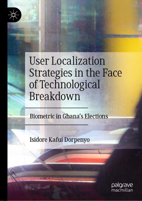 User Localization Strategies in the Face of Technological Breakdown: Biometric in Ghana's Elections