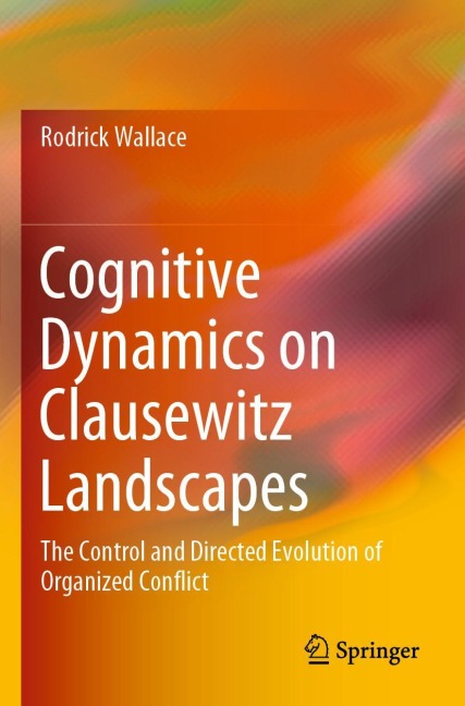 Cognitive Dynamics on Clausewitz Landscapes: The Control and Directed Evolution of Organized Conflict