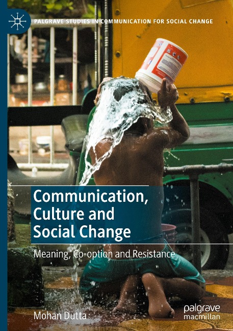 Communication, Culture and Social Change: Meaning, Co-option and Resistance
