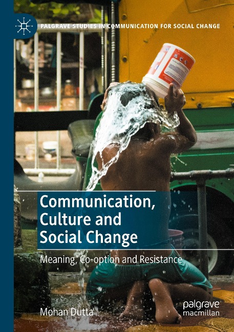 Communication, Culture and Social Change: Meaning, Co-option and Resistance