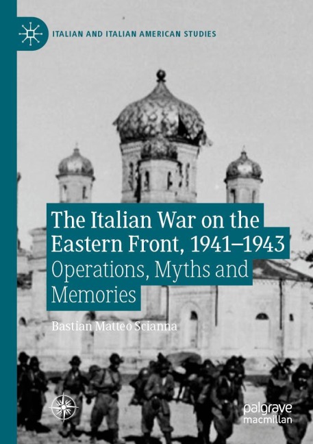The Italian War on the Eastern Front, 1941-1943: Operations, Myths and Memories
