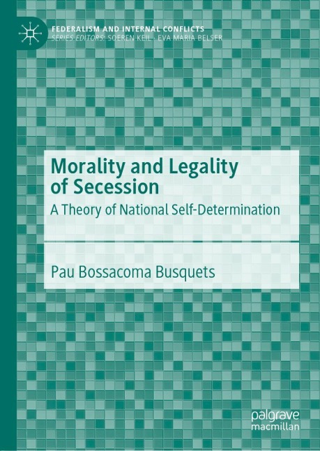 Morality and Legality of Secession: A Theory of National Self-Determination